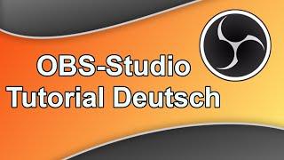OBS Studio Tutorial (2020) + Einstellungen in Deutsch für Twitch