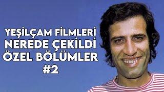 KEMAL SUNAL FİLMLERİ NEREDE ÇEKİLDİ - ÖZEL BÖLÜMLER