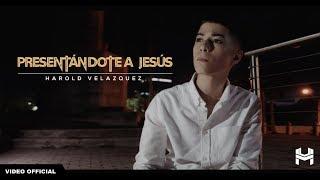 Harold Velazquez - Presentándote a Jesús (Video Oficial) ll CONCIENCIA