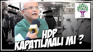 SİZCE HDP KAPATILMALI MI ?