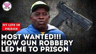 MOST WANTED!!! HOW GUN ROBBERY GOT ME IN PRISON - MY LIFE IN PRISON - ITUGI TV