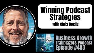 Strategies for Winning Podcasts With Chris Doelle