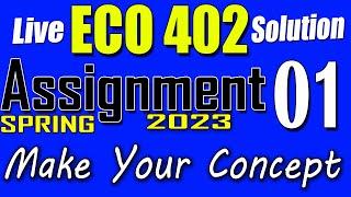 ECO402 Assignment 1 Solution Spring 2023 | ECO402 Assignment 1 Solution 2023