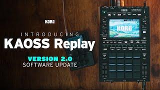 Introducing KAOSS Replay Version 2.0 - Software Update