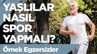 Yaşlılar Nasıl Spor Yapmalı? Örnek Egzersizler ve Uygulamalar