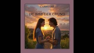 CHRISTINE  -  DU BIST DER GRUND