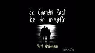 ek chandni raat ke do musafir | A Vivrit Anshumaan Original Song | Copyright