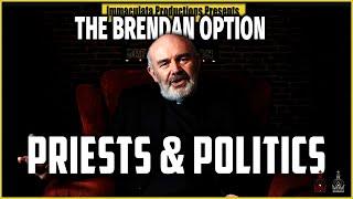 Priest & Politics | THE BRENDAN OPTION 184