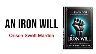 An Iron Will: The Force that Drives Success and Self-Advancement - AUDIOBOOK