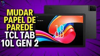 Como mudar o papel de parede do Tablet TCL Tab 10L Gen 2