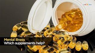 Mental illness: which supplements help?