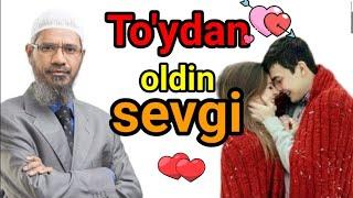 TO'YDAN OLDIN SEVISHISH MUMKINMI | ZAKR NAYK