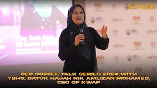 CEO Coffee Talk Series 2024 with YBhg. Datuk Hajah Nik Amlizan Mohamed, CEO of KWAP video highlight