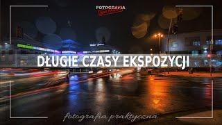  Długi czas ekspozycji - Fotografia jest Fajna