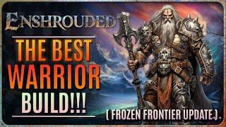 NEW BEST WARRIOR BUILD IN ENSHROUDED (Frozen Frontier Update)