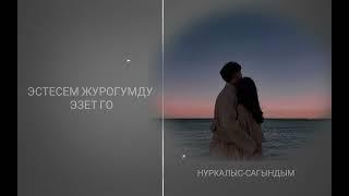 Нуркалыс-Сагындым (LYRICS)