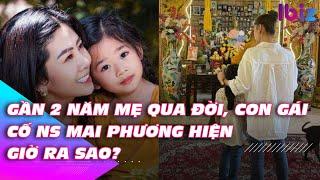 Gần 2 năm mẹ qua đời, con gái cố NS Mai Phương hiện giờ ra sao? #shorts