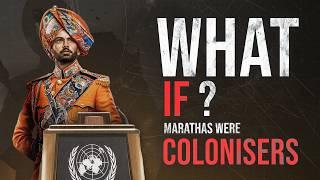 What IF MARATHAS became a COLONIAL SUPER POWER in 1760s | Hindi Audio