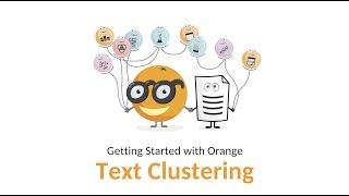 Getting Started with Orange 17: Text Clustering