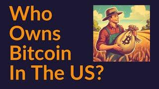 Who Owns Bitcoin In The US?