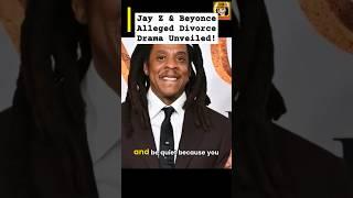 Jay Z & Beyonce Alleged Divorce Drama Unveiled!