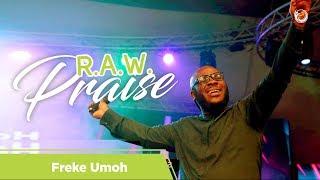 R.A.W Praise with Freke Umoh at The Elevation Church