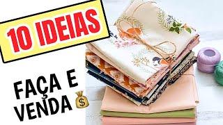 10 IDEIAS DE COSTURA FÁCIL PARA VENDER E GANHAR DINHEIRO COM COSTURA E ARTESANATO