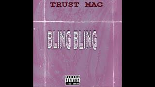 TRUST MAC - BLING BLING PROD. BY TILLBEATS