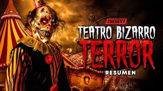 EL TEATRO DEL TERRROR BIZARRO: HISTORIAS BIZARRRAS DE TERROR RESUMEN EN 15 MINUTOS THEGEVY