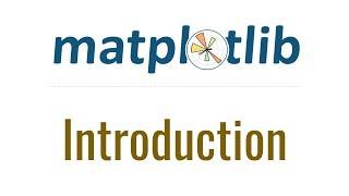 Matplotlib Tutorial 1 - Introduction and Installation