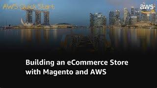 Building an eCommerce Store with Magento and AWS