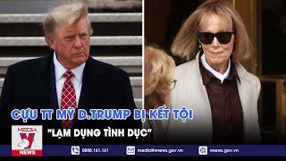 Cựu Tổng thống Mỹ D.Trump bị kết tội "lạm dụng tình dục" - VNEWS