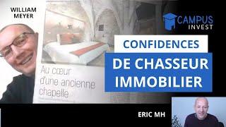 Confidences d'un Chasseur Immobilier avec William Meyer #campusinvest