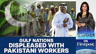 Gulf Nations Complain about Pakistani Workers | Vantage with Palki Sharma