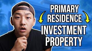 The #1 Reason to Convert a Primary Home into an Investment Property