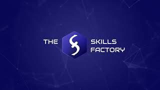 The Skills Factory™ - Everything is Possible