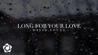 David Young - Long For Your Love (Lyrics)