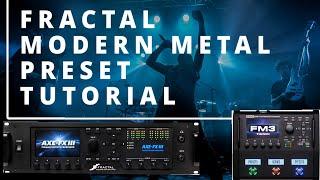 Modern Metal / Metalcore preset tutorial - Fractal Axe FX / FM9 / FM3