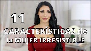 Cómo ser una mujer IRRESISTIBLE?