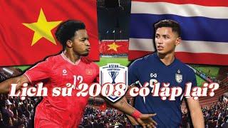 Chung kết AFF Cup 2024 Việt Nam - Thái Lan : " kịch bản 2008 có lặp lại? "