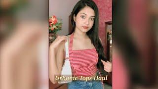 Urbanic Haul , Urbanic Tops Haul , #urbanic #urbanichaul #urbanicstar #fashionoutfit #fashion