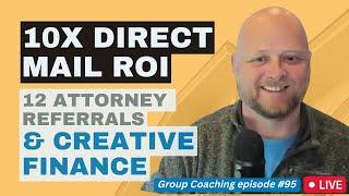 Probate Direct Mail ROI, B2B real estate referrals, & creative seller financing in 2023 | episode 95