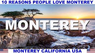 10 REASONS WHY PEOPLE LOVE MONTEREY CALIFORNIA USA