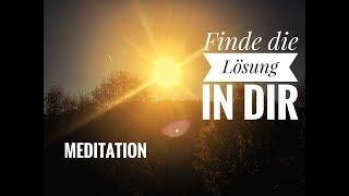 Probleme lösen, Lösung finden - Meditation