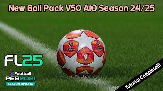 New Ball Pack V50 AIO Season 24/25 - PES 2021 & Football Life 2025