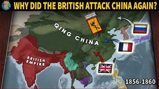 Why did the British Attack China Again? - The Second Opium War