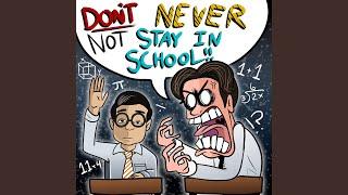 Don't Never Not Stay in School (feat. Jay Chay)