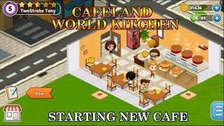 STARTING A NEW CAFE - CAFELAND WORLD KITCHEN ANDROID GAMEPLAY