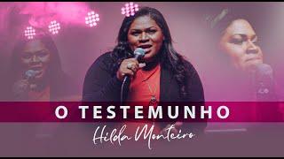 O TESTEMUNHO - Ev. Hilda Monteiro (COMPLETO)