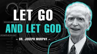 Let Go And Let God - Dr. Joseph Murphy